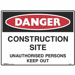 Brady Danger Sign Construction Site Unauthorised Persons Keep Out 600W x 450mmH Metal